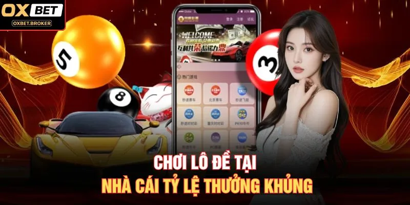 Chơi lô đề tại nhà cái tỷ lệ thưởng khủng