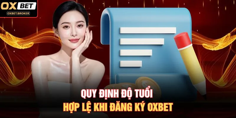 Quy định độ tuổi hợp lệ khi đăng ký OXBET