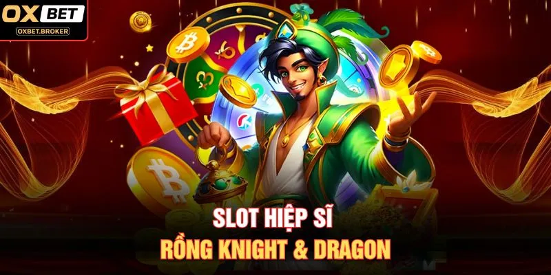 Slot hiệp sĩ rồng Knight & Dragon