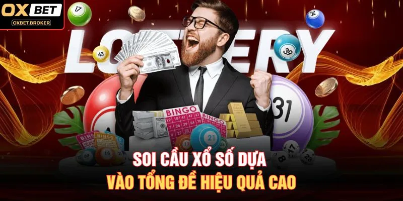 Soi cầu xổ số dựa vào tổng đề hiệu quả cao