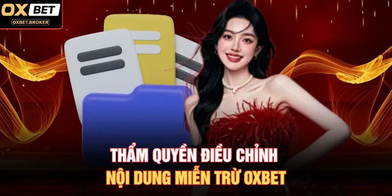 Thẩm quyền điều chỉnh nội dung miễn trừ OXBET