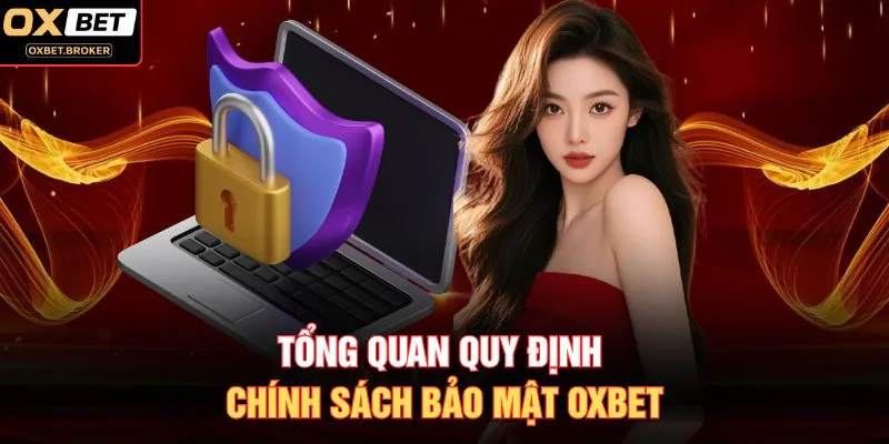 Tổng quan quy định chính sách bảo mật OXBET