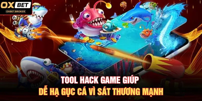 Tool hack game giúp dễ hạ gục cá vì sát thương mạnh