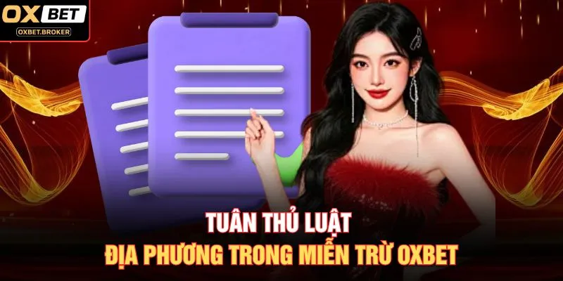 Tuân thủ luật địa phương trong miễn trừ OXBET