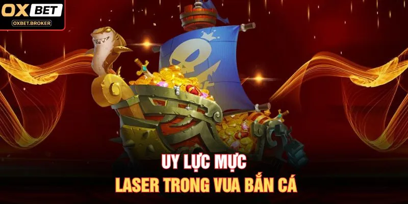Uy lực Mực Laser trong Vua Bắn Cá