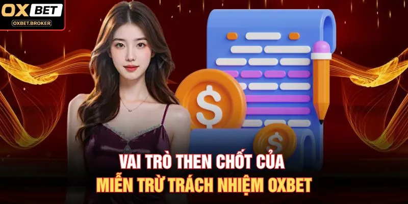 Vai trò then chốt của miễn trừ trách nhiệm OXBET